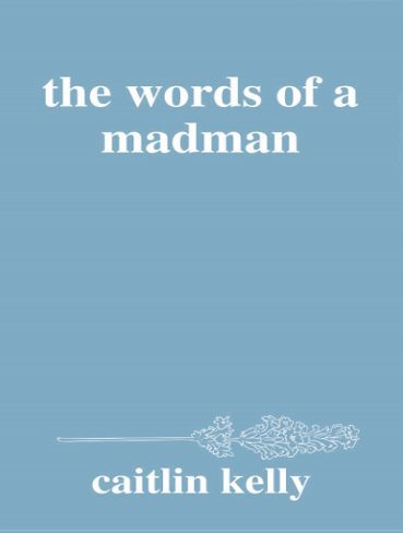 the words of a madman