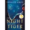کتاب The Night Tiger اثر Yangsze Choo انتشارات Flatiron Books