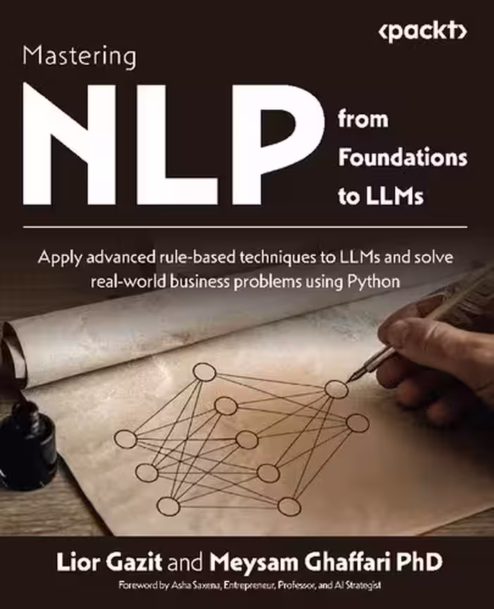 خرید و دانلود نسخه کامل کتاب Mastering NLP from Foundations to LLMs: Apply advanced rule-based techniques to LLMs and solve real-world business problems using Python