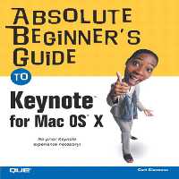 خرید و دانلود نسخه کامل کتاب Absolute Beginner&#039;s Guide to Keynote for Mac OS X (Absolute Beginner&#039;s Guide)