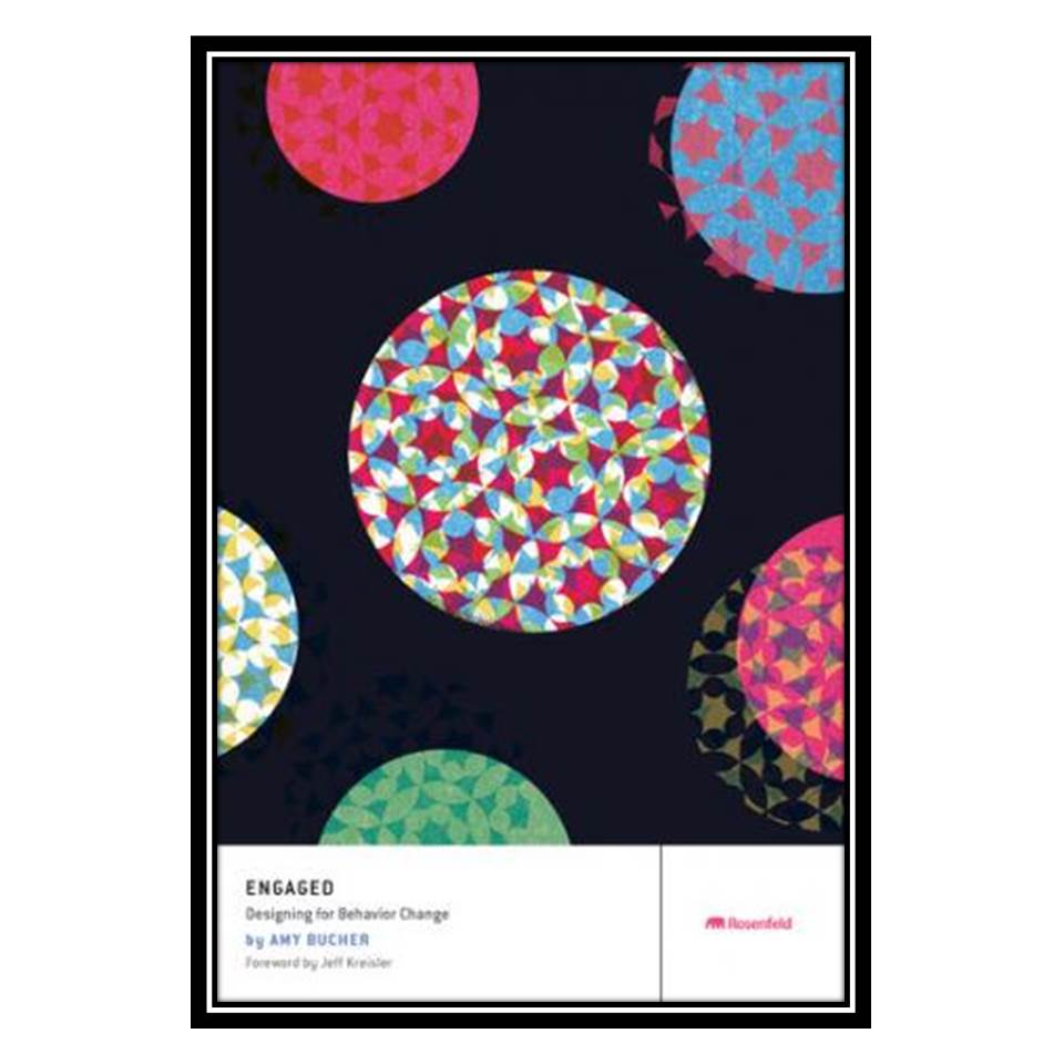 کتاب Engaged: Designing for Behavior Change اثر Amy Bucher انتشارات مؤلفین طلایی