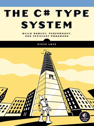 خرید و دانلود نسخه کامل کتاب The C# Type System : Build Robust, Performant, and Efficient Programs