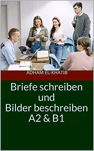 خرید و دانلود نسخه کامل کتاب Briefe schreiben und Bilder beschreiben A2 &amp; B1 - Pdf