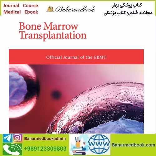 Bone Marrow Transplantation 2025 Full Archives TRUE PDF at 15€ - کتاب پزشکی بهار