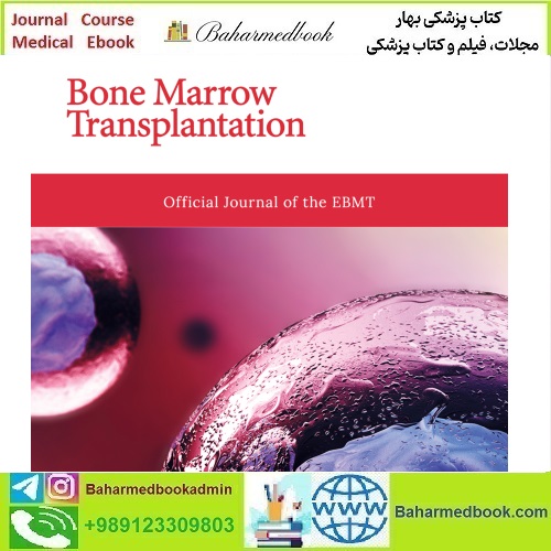 Bone Marrow Transplantation 2025 Full Archives TRUE PDF at 15€ - کتاب پزشکی بهار