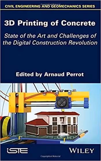 󾕇 دانلود کتاب Perrot A., 3D Printing of Concrete - State of the Art and Challenges of the Digital Construction Revolution, 2019 - دانلود کتاب های دانشگاهی