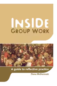 خرید و دانلود نسخه کامل کتاب Inside Group Work: A Guide to Reflective Practice