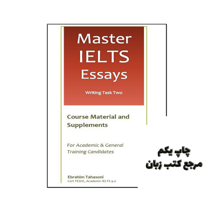 کتاب Master IELTS Essays Writing Task Two نویسنده Ebrahim Tahasoni