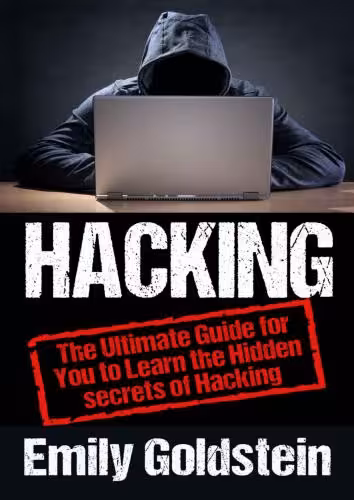 خرید و دانلود نسخه کامل کتاب Hacking: The Ultimate Guide for You to Learn the Hidden secrets of Hacking