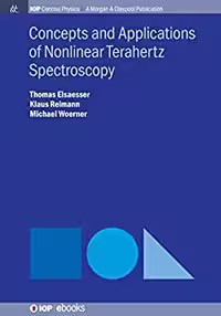 خرید و دانلود نسخه کامل کتاب Concepts and Applications of Nonlinear Terahertz Spectroscopy (Iop Concise Physics) [2019] - PDF