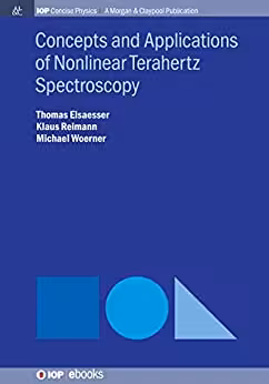 خرید و دانلود نسخه کامل کتاب Concepts and Applications of Nonlinear Terahertz Spectroscopy (Iop Concise Physics) [2019] - PDF