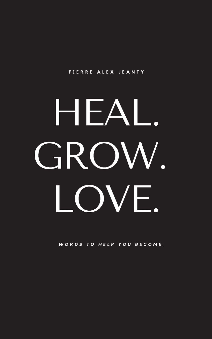 کتاب Heal. Grow. Love: Words to Help You Become (متن کامل)