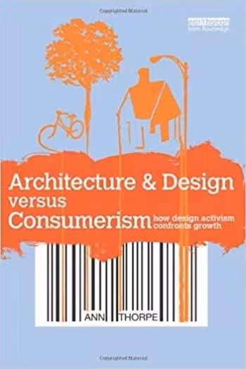 󾕇 دانلود کتاب Architecture &amp; Design versus Consumerism How Design Activism Confronts Growth - دانلود کتاب های دانشگاهی