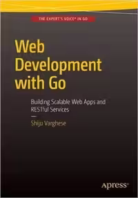 خرید و دانلود نسخه کامل کتاب Web Development with Go: Building Scalable Web Apps and RESTful Services (Code Only)