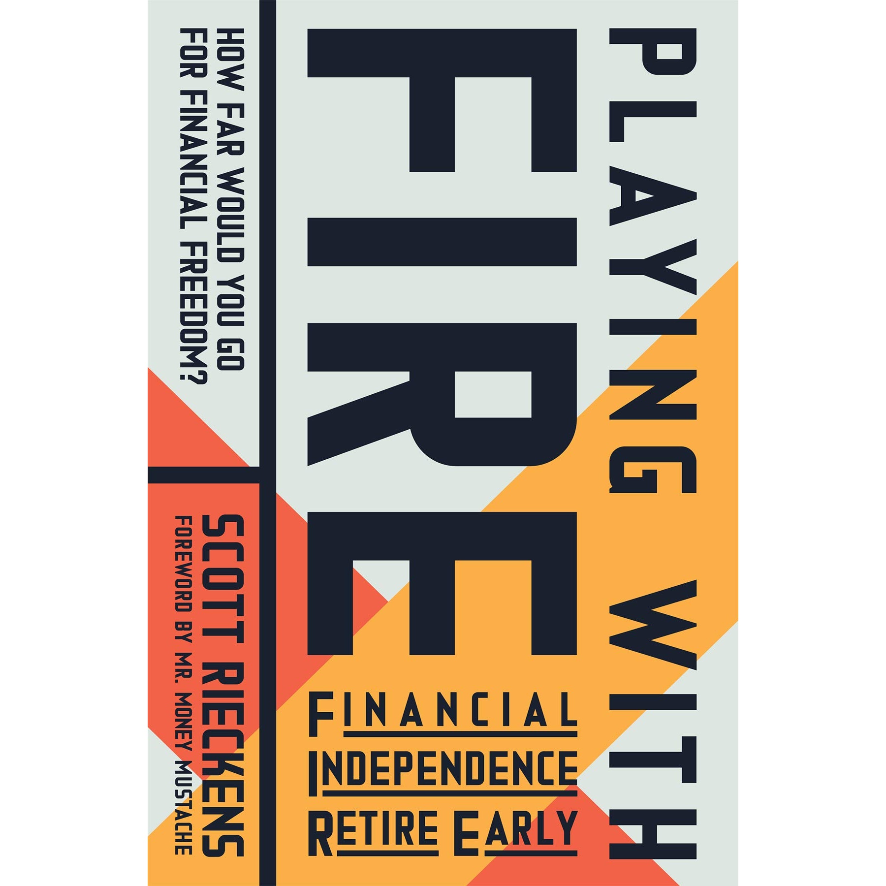 کتاب Playing with FIRE (Financial Independence Retire Early) اثر Scott Rieckens انتشارات New World Library