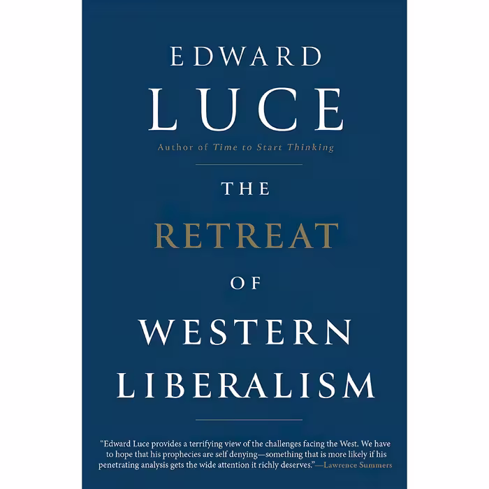 کتاب The Retreat of Western Liberalism اثر Edward Luce انتشارات Atlantic Monthly Press