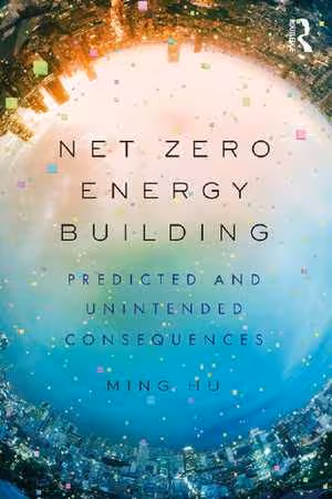 [PDF] دانلود کتاب Net Zero Energy Building - Predicted And Unintended Consequences, 2019