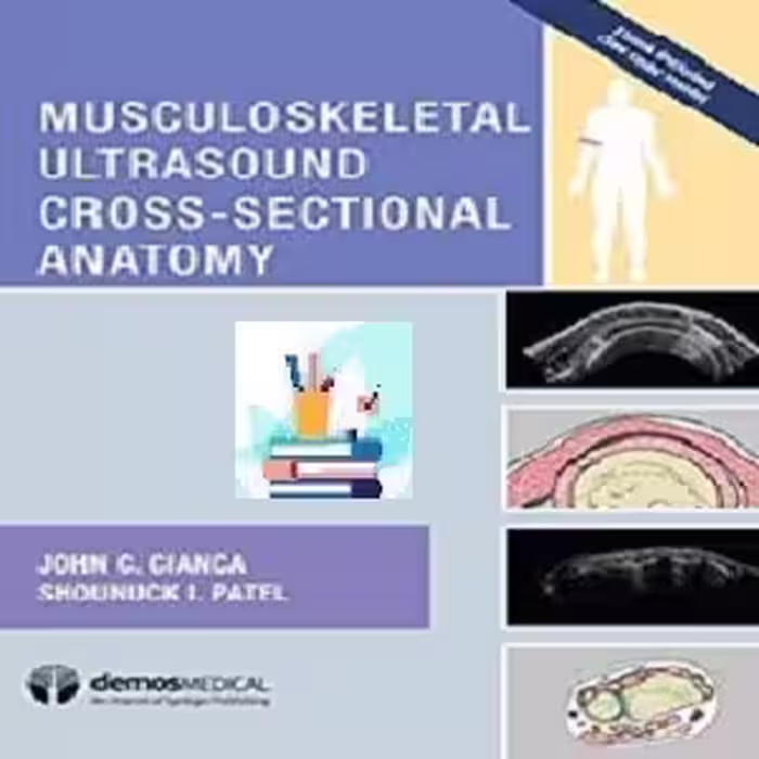 Musculoskeletal Ultrasound Cross-Sectional Anatomy TRUE PDF