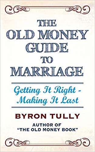 خرید و دانلود نسخه کامل کتاب The Old Money Guide to Marriage: Getting It Right - Making It Last -   Pdf