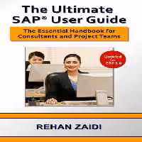 خرید و دانلود نسخه کامل کتاب The Ultimate SAP User Guide: The Essential SAP Training Handbook for Consultants and Project Teams