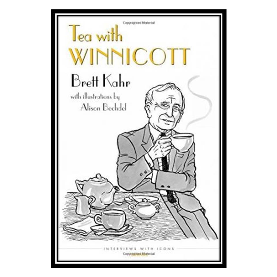 کتاب Tea with Winnicott اثر Brett Kahr, Alison Bechdel انتشارات مؤلفین طلایی