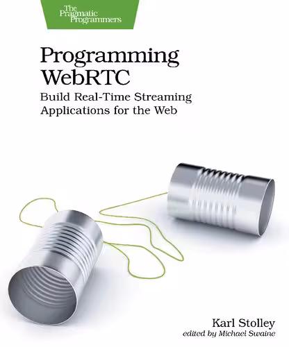 خرید و دانلود نسخه کامل کتاب Programming WebRTC: Build Real-Time Streaming Applications for the Web