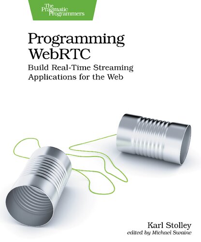 خرید و دانلود نسخه کامل کتاب Programming WebRTC: Build Real-Time Streaming Applications for the Web
