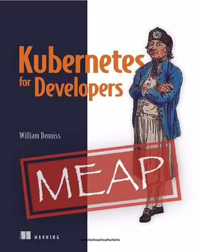 خرید و دانلود نسخه کامل کتاب Kubernetes for Developers (MEAP v14)