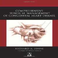 [PDF] دانلود کتاب Comprehensive Surgical Management Of Congenital Heart Disease, 2004