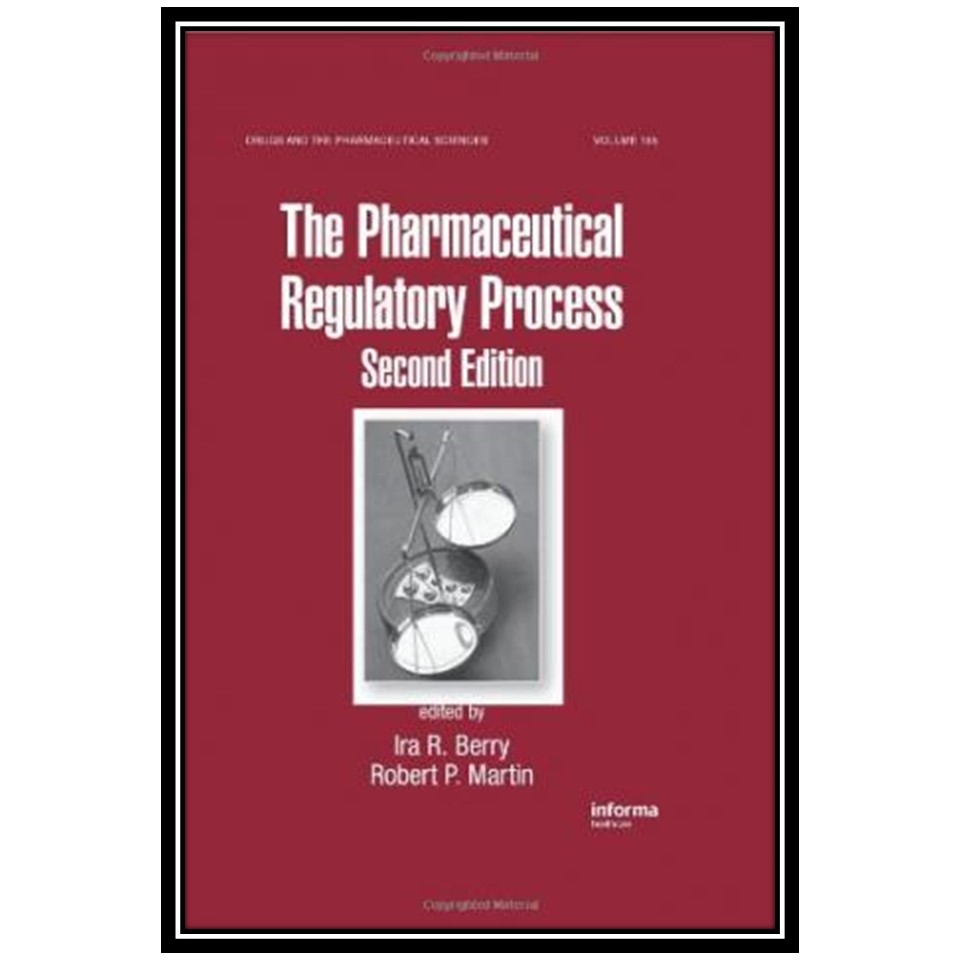 کتاب The Pharmaceutical Regulatory Process اثر R. Berry Ira and Robert P. Martin انتشارات مؤلفین طلایی