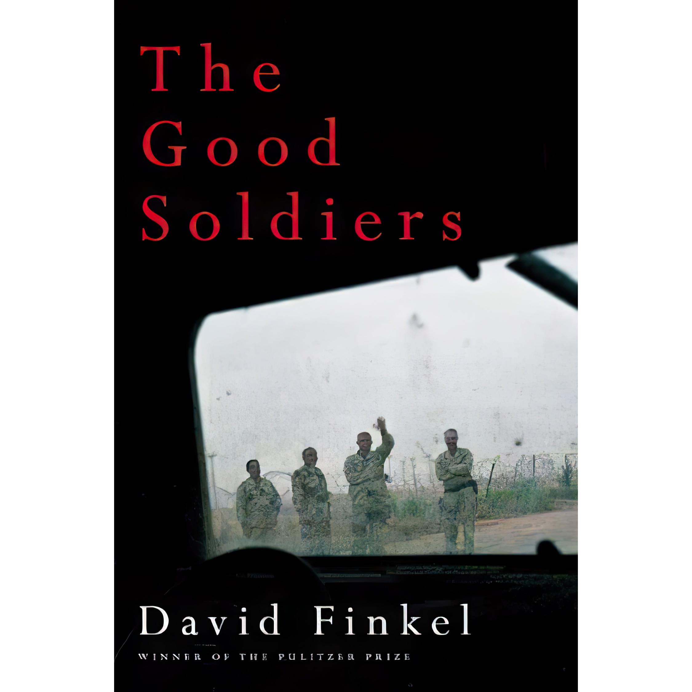 کتاب The Good Soldiers اثر David Finkel انتشارات Sarah Crichton Books