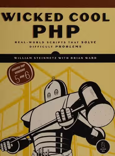 خرید و دانلود نسخه کامل کتاب Wicked Cool PHP: Real-World Scripts that Make Difficult Things Possible