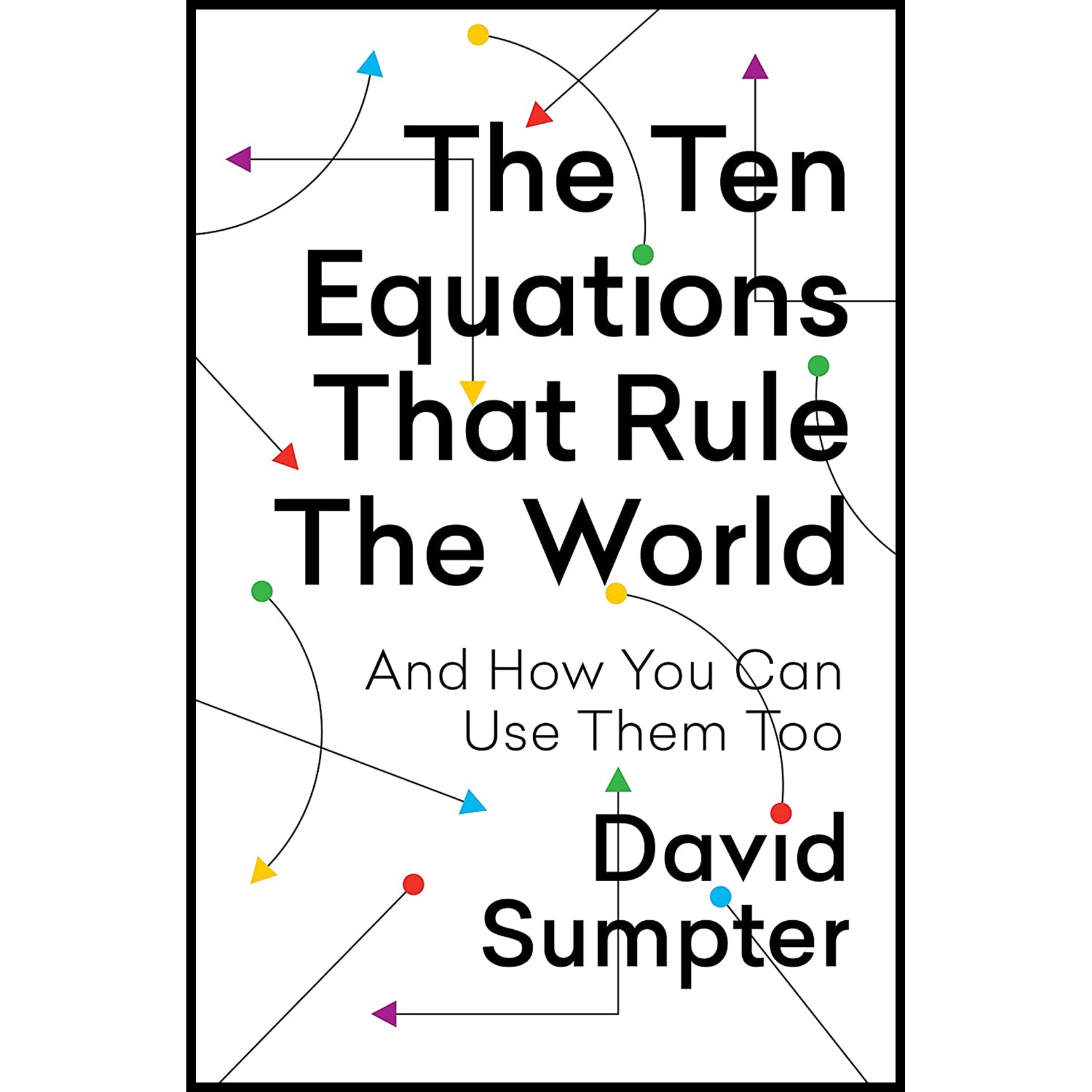 کتاب Ten Equations That Rule the World اثر David J. T. Sumpter انتشارات تازه ها