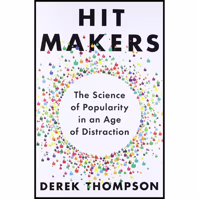 کتاب Hit Makers اثر Derek Thompson انتشارات Penguin Press