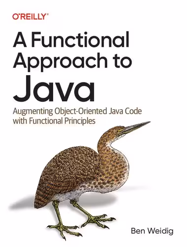 خرید و دانلود نسخه کامل کتاب A Functional Approach to Java: Augmenting Object-Oriented Java Code with Functional Principles