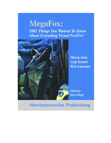 خرید و دانلود نسخه کامل کتاب MegaFox: 1002 Things You Wanted to Know About Extending Visual FoxPro