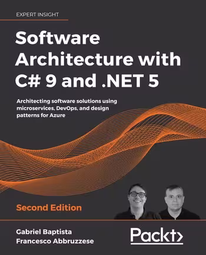 خرید و دانلود نسخه کامل کتاب Software Architecture with C# 9 and .NET 5: Architecting software solutions using microservices, DevOps, and design patterns for Azure, 2nd Edition