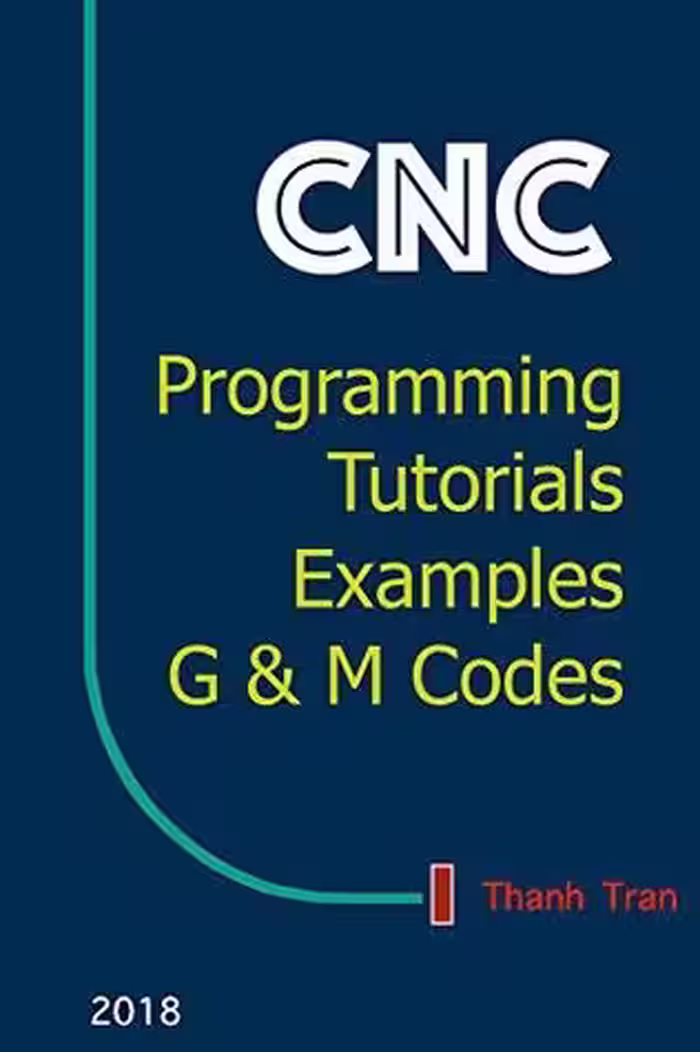 󾕇 دانلود کتاب Cnc Programming Tutorials Examples G &amp; M Codes, 2018 - دانلود کتاب های دانشگاهی