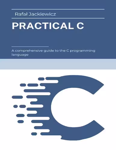 خرید و دانلود نسخه کامل کتاب Practical C: A comprehensive guide to the C programming language