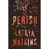 کتاب Perish اثر Latoya Watkins انتشارات Tiny Reparations Books