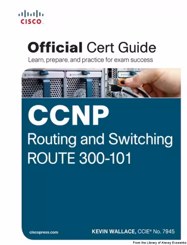 خرید و دانلود نسخه کامل کتاب CCNP Routing and Switching ROUTE 300-101 Official Cert Guide