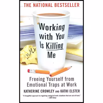 کتاب Working With You is Killing Me اثر جمعی از نویسندگان انتشارات Business Plus