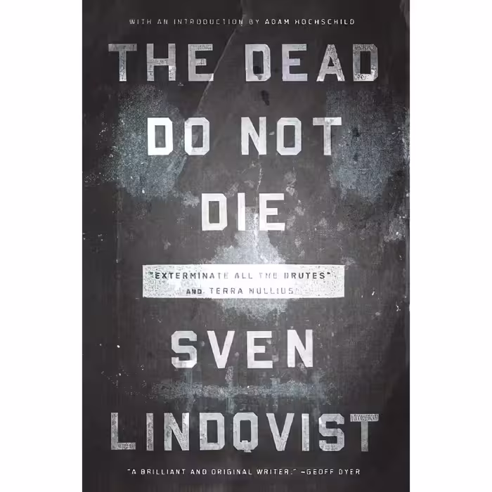 کتاب The Dead Do Not Die اثر Sven Lindqvist and Joan Tate and Sarah Death انتشارات The New Press