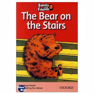 کتاب The Bear on the Stairs_Family and Friends 2 Readers Book اثر جمعی از نویسندگان انتشارات زبان مهر