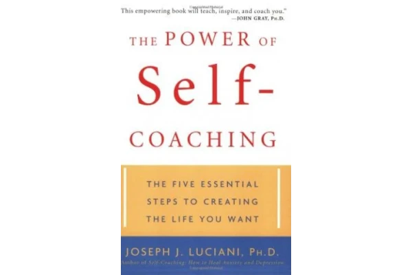 The Power of Self-Coaching: The Five Essential Steps to Creating the Life You Want-کتاب انگلیسی - کتابخانه مجازی واتیکان