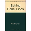 کتاب Behind Rebel Lines اثر Seymour Reit انتشارات Bt Bound