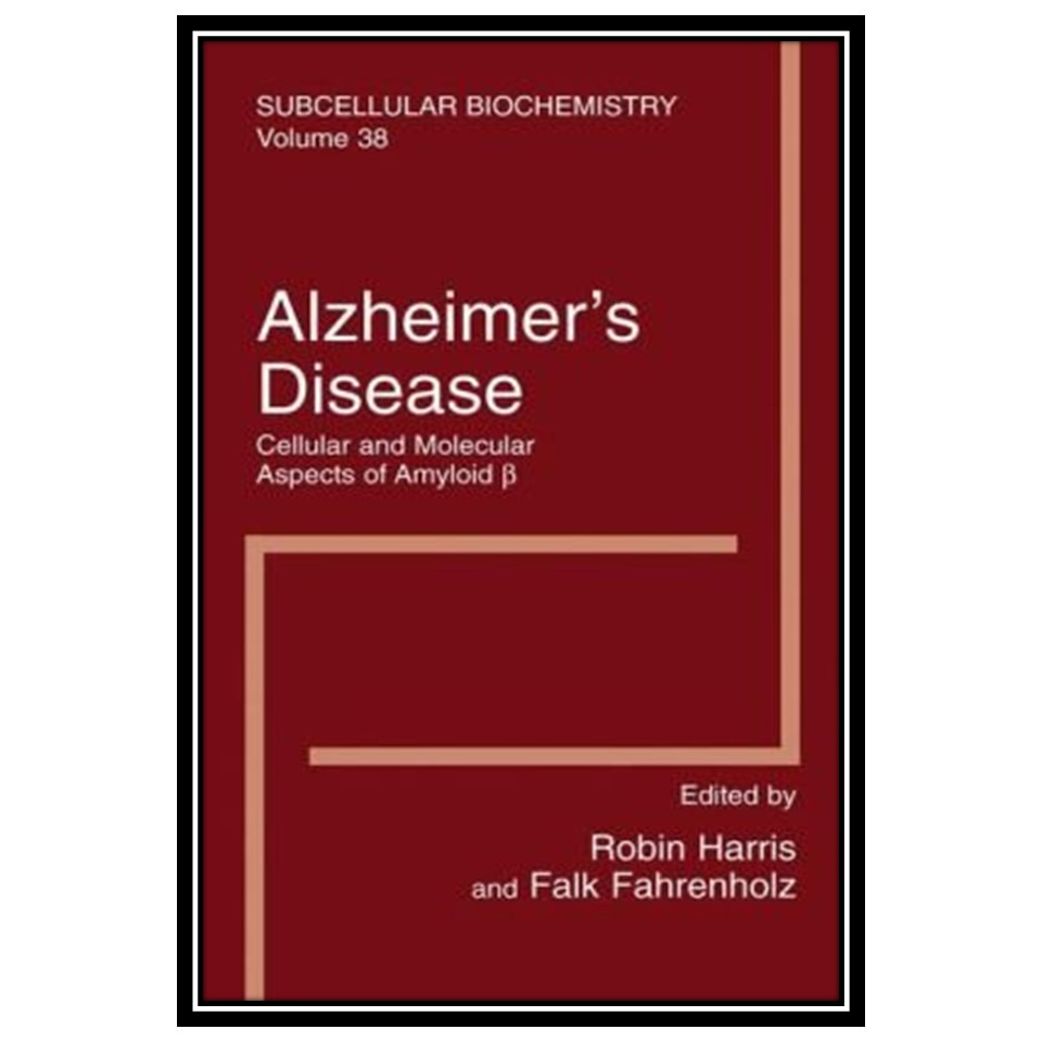 کتاب Alzheimers Disease اثر Robin Harris and Falk Fahrenholz انتشارات مؤلفین طلایی