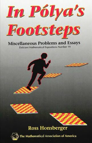 خرید و دانلود نسخه کامل کتاب In Polya's Footsteps : Miscellaneous Problems and Essays