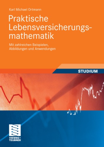 خرید و دانلود نسخه کامل کتاب Praktische Lebensversicherungsmathematik: Mit zahlreichen Beispielen, Abbildungen und Anwendungen