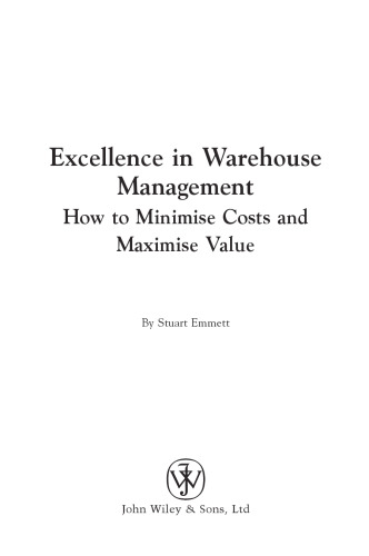 خرید و دانلود نسخه کامل کتاب Excellence in Warehouse Management: How to Minimise Costs and Maximise Value